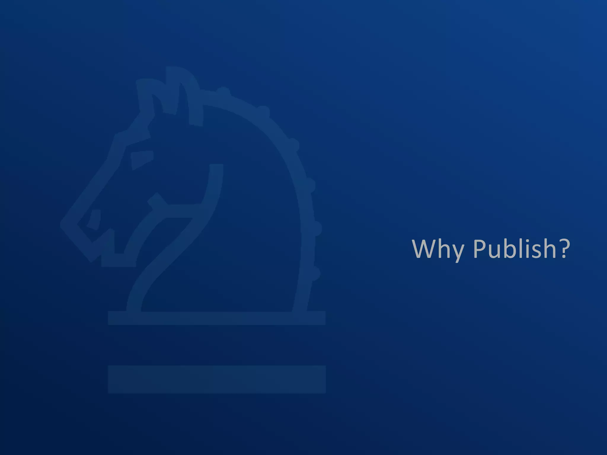 Why Publish?
 