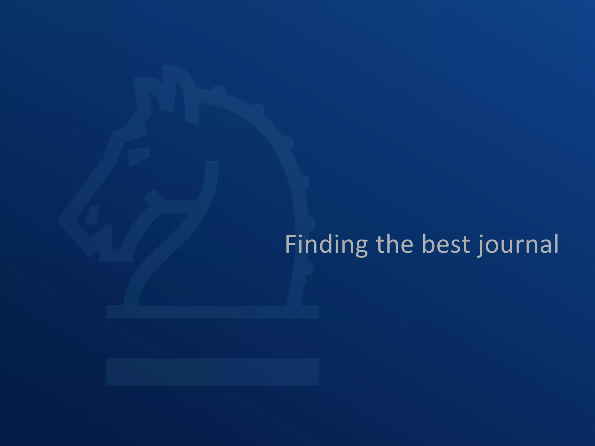 Finding the best journal
 