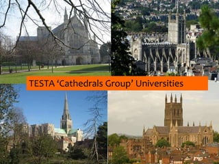 TESTA ‘Cathedrals Group’ Universities
 