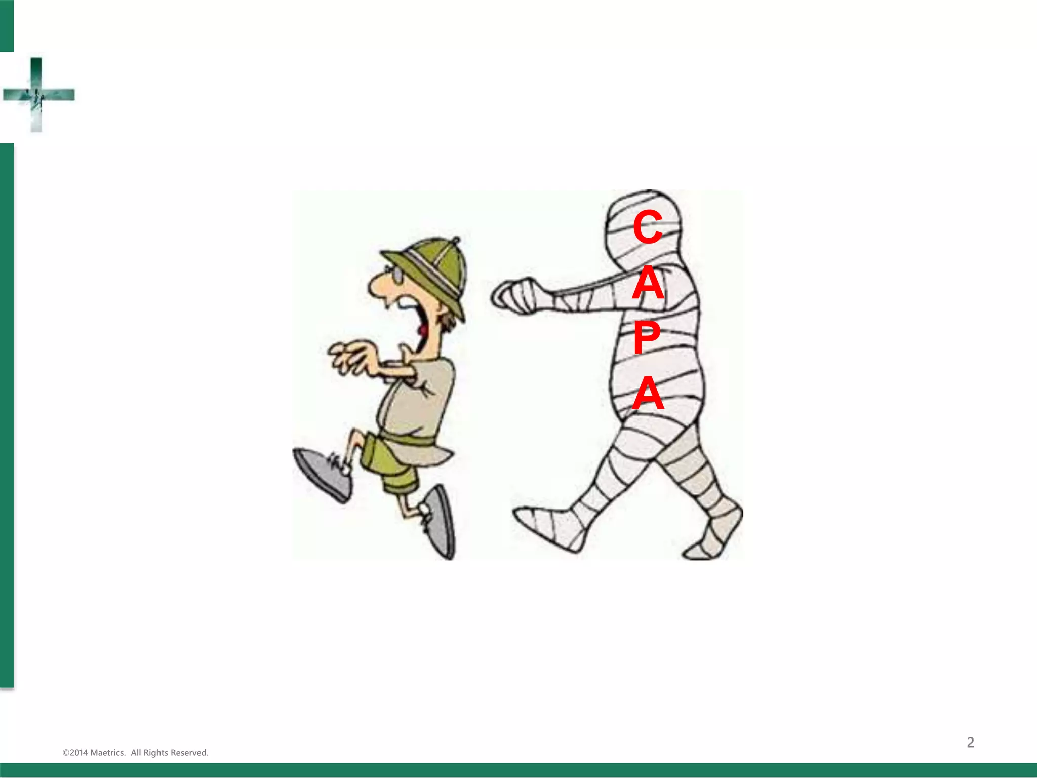 ©2014 Maetrics. All Rights Reserved.
2
C
A
P
A
 