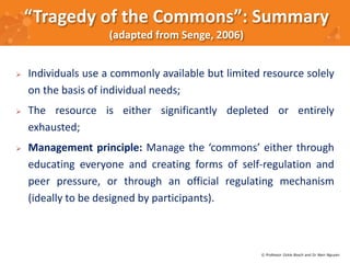 “Tragedy of the Commons”: Summary 
 Individuals use a commonly available but limited resource solely 
on the basis of ind...