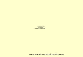 QuickTime™ and a
decompressor
are needed to see this picture.

www.montessoricentrewales.com

 