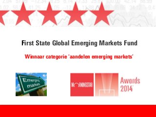First State Global Emerging Markets Fund
Winnaar categorie ‘aandelen emerging markets’
 