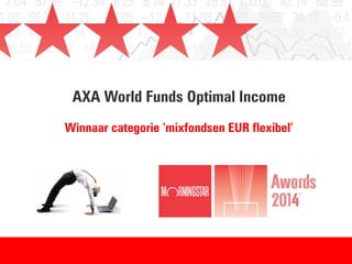 AXA World Funds Optimal Income
Winnaar categorie ‘mixfondsen EUR flexibel’
 