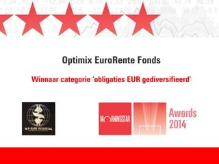 Optimix EuroRente Fonds
Winnaar categorie ‘obligaties EUR gediversifieerd’
 