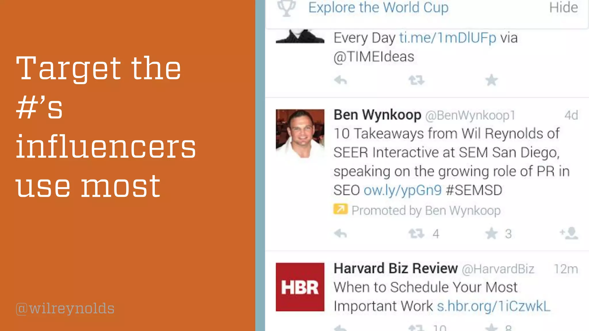 @wilreynolds
Target the
#’s
influencers
use most
 