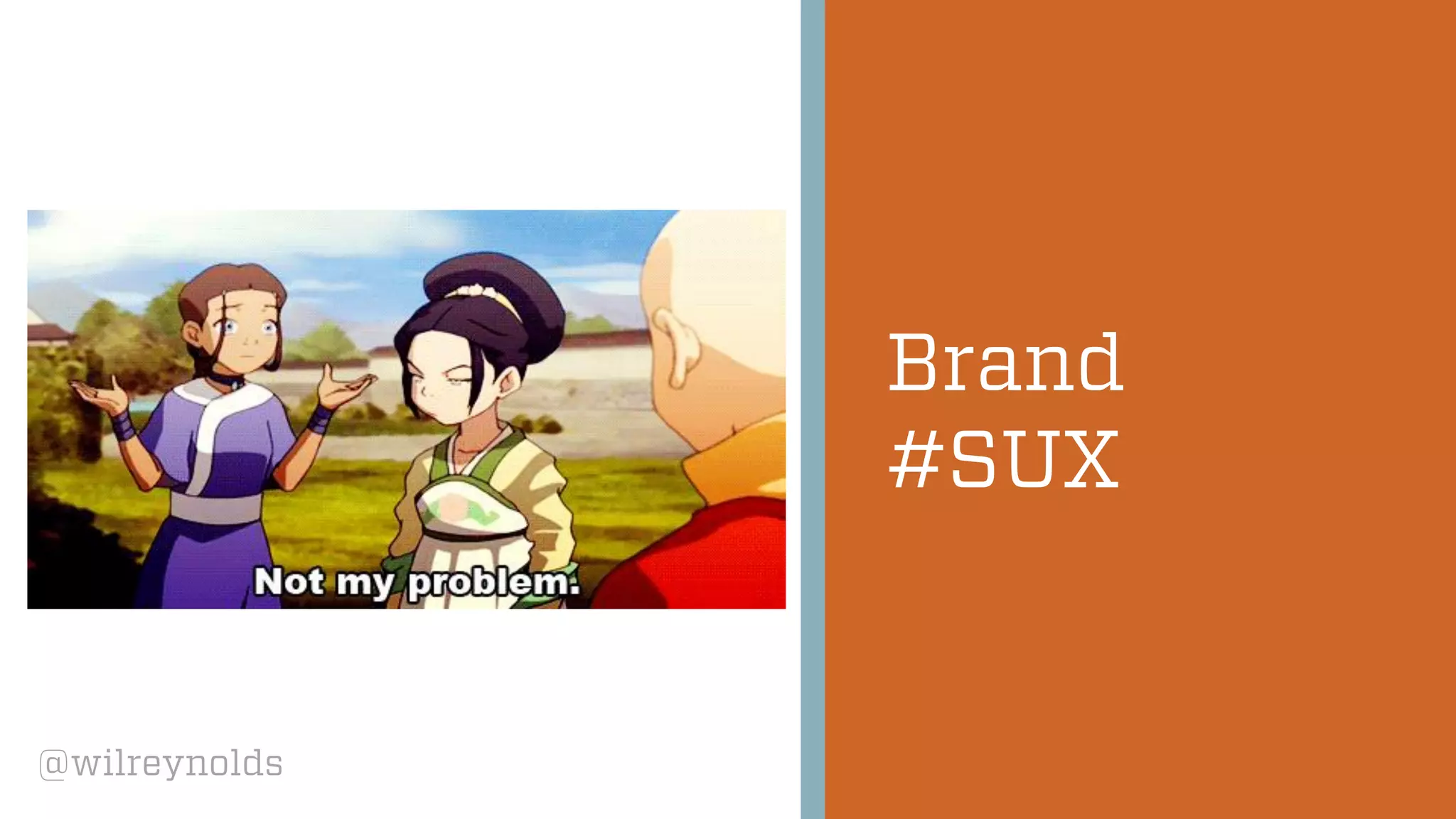 @wilreynolds
Brand
#SUX
 