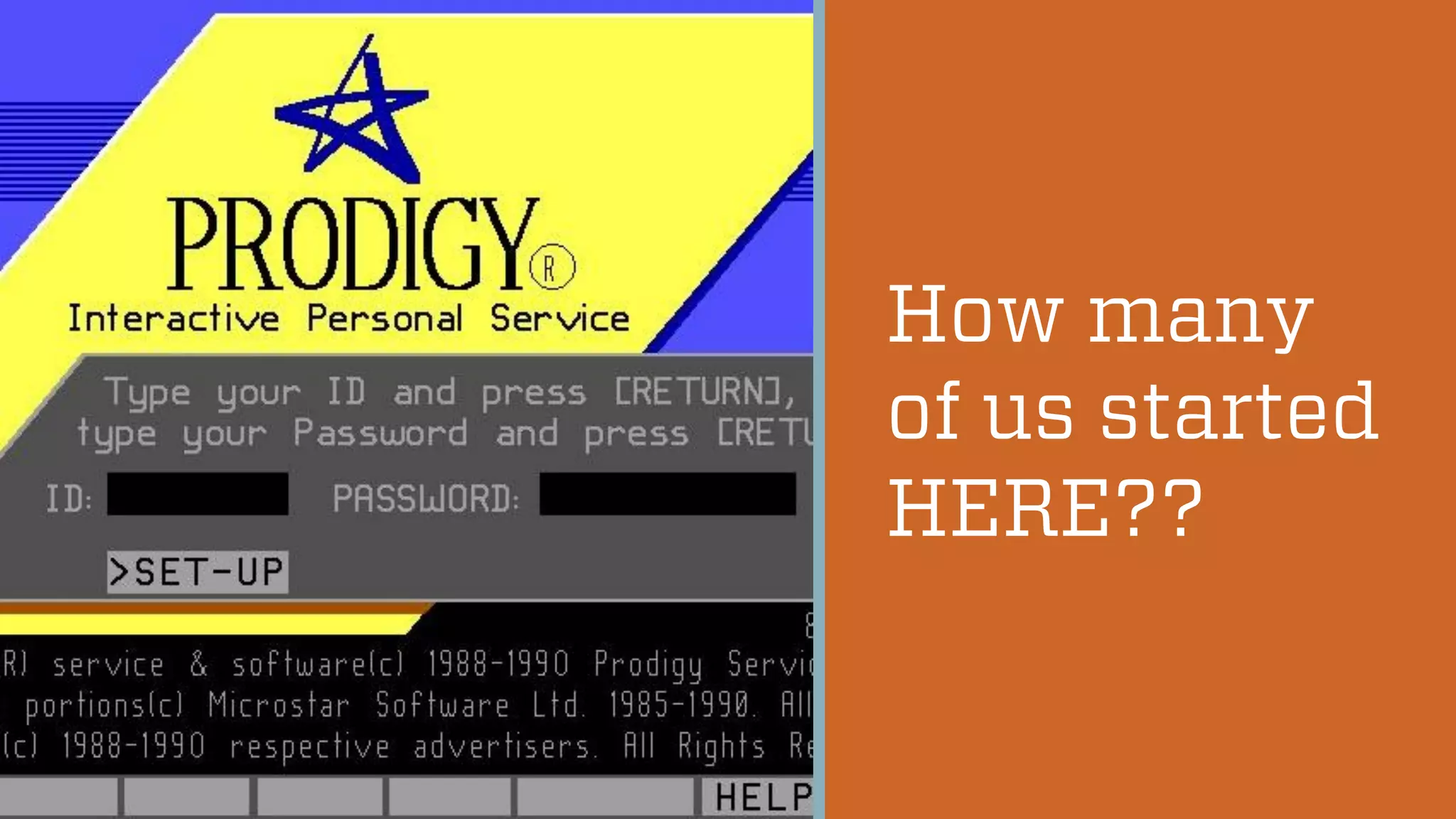 @wilreynolds
How many
of us started
HERE??
 