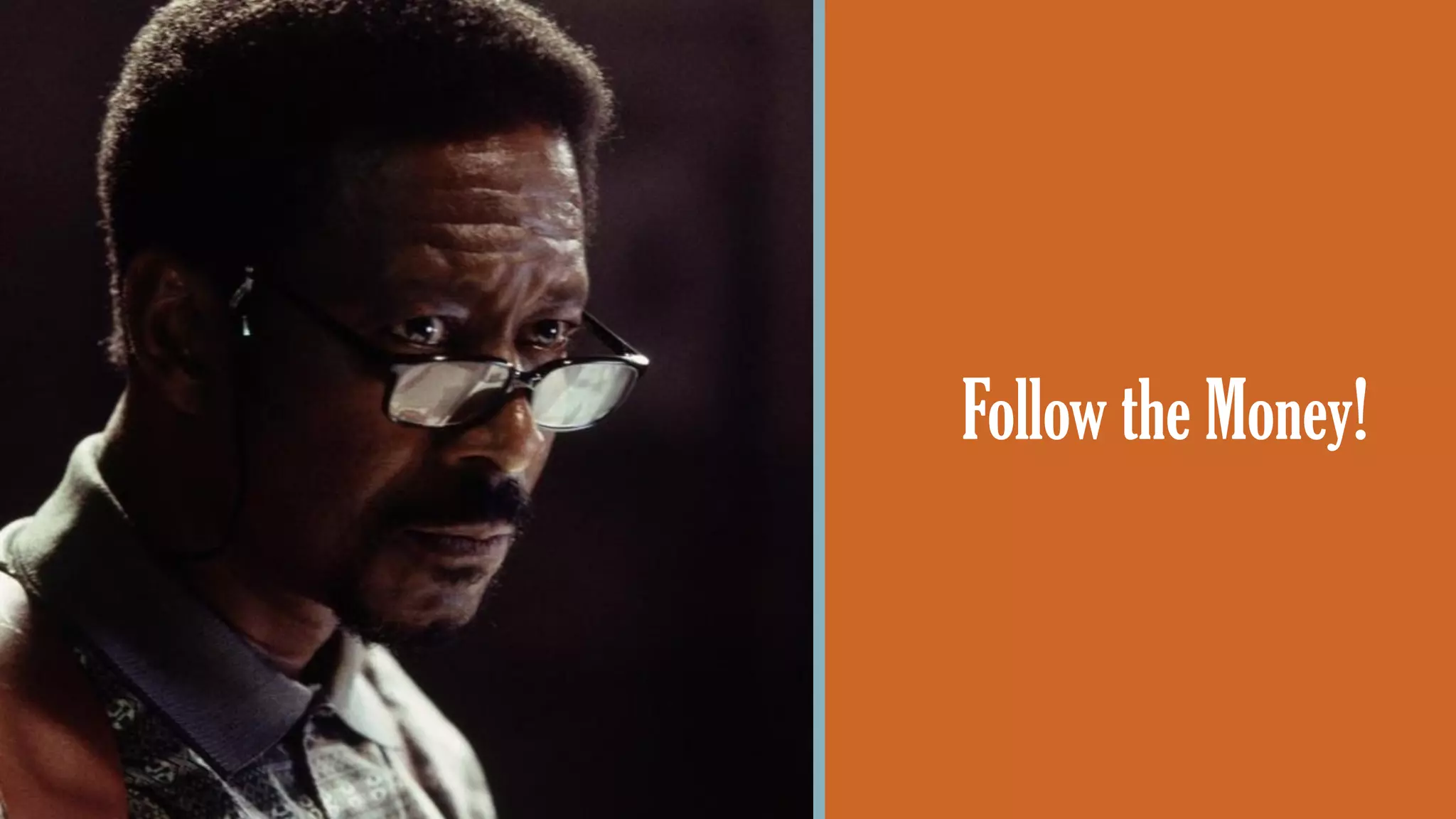 @wilreynolds
Follow the Money!
 