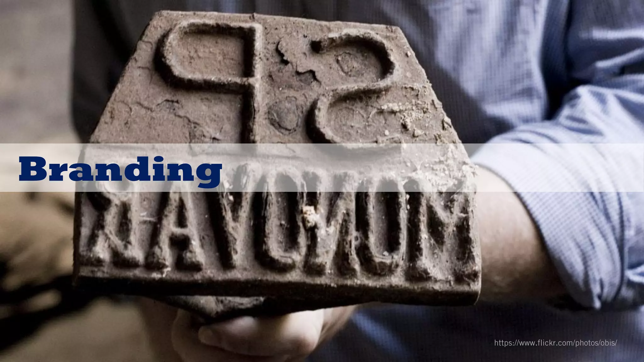 @wilreynolds
Branding
https://www.flickr.com/photos/obis/
 