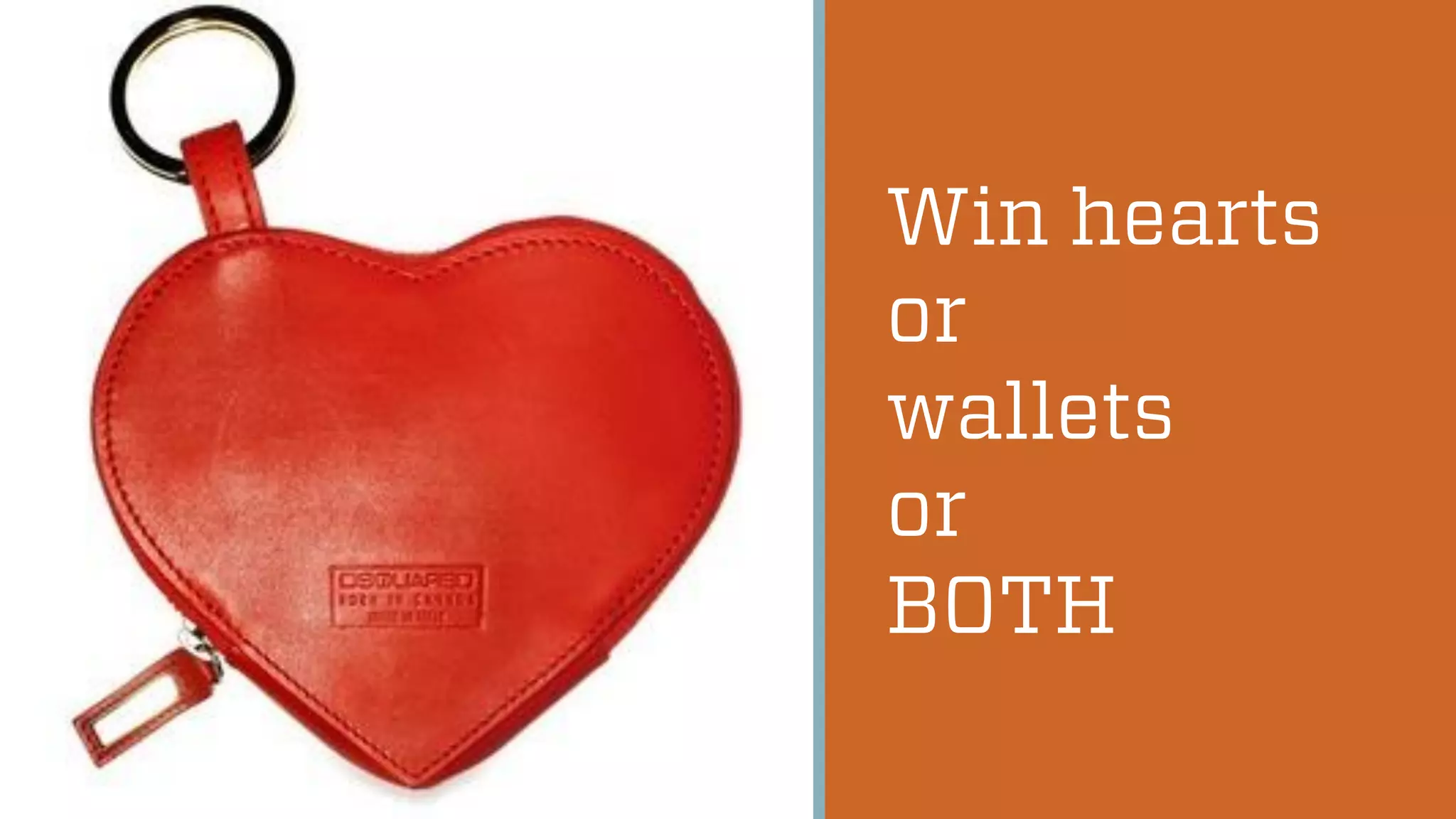 @wilreynolds
Win hearts
or
wallets
or
BOTH
 