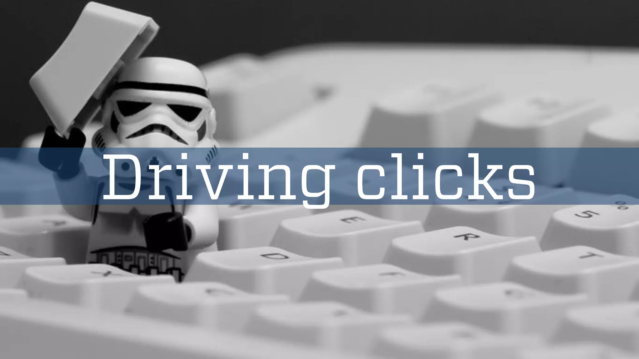 @wilreynolds
Driving clicks
 