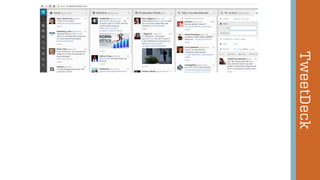 TweetDeck
 