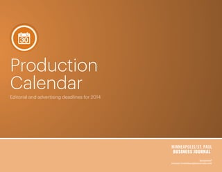 Production
Calendar
Editorial and advertising deadlines for 2014

Questions?
Contact krobideau@bizjournals.com

 