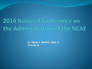 Dr. NELIA V. BENITO, CESO IV 
Director III 
 