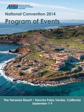 National Convention 2014 
Program of Events 
M I LWAU K E E 
The Terranea Resort • Rancho Palos Verdes, California 
September 7-9 
2014 ARTBA National Convention 1 
 