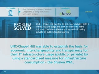 UNC-Chapel Hill was able to establish the basis for
economic interchangeability and transparency for
their IT infrastructu...