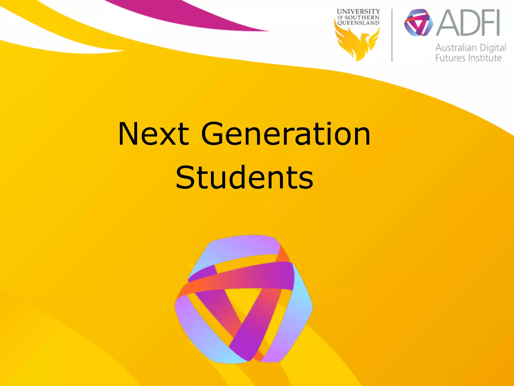 Next Generation 
Students 
 