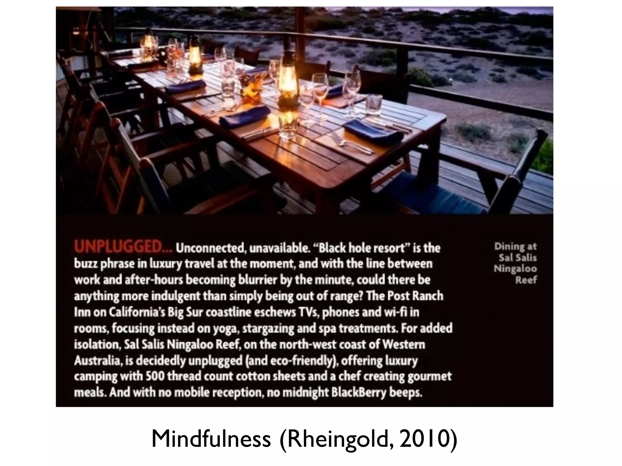 Mindfulness (Rheingold, 2010) 
 