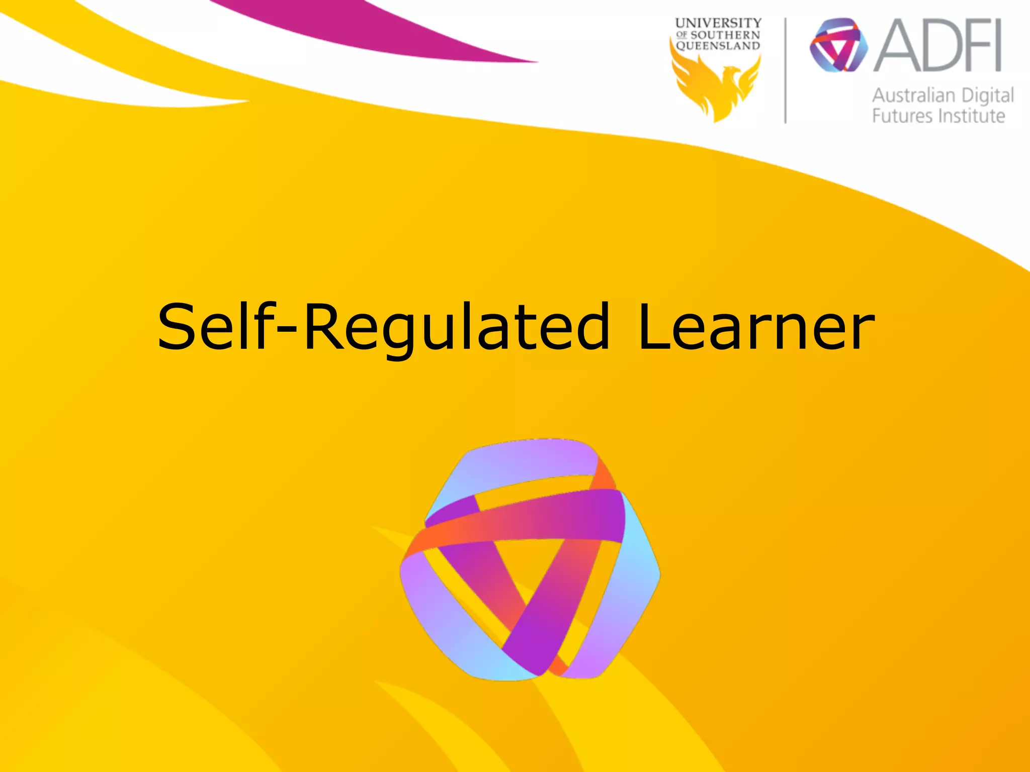 Self-Regulated Learner 
 