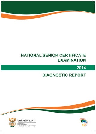 NATIONAL SENIOR CERTIFICATE
EXAMINATION
2014
DIAGNOSTIC REPORT
 