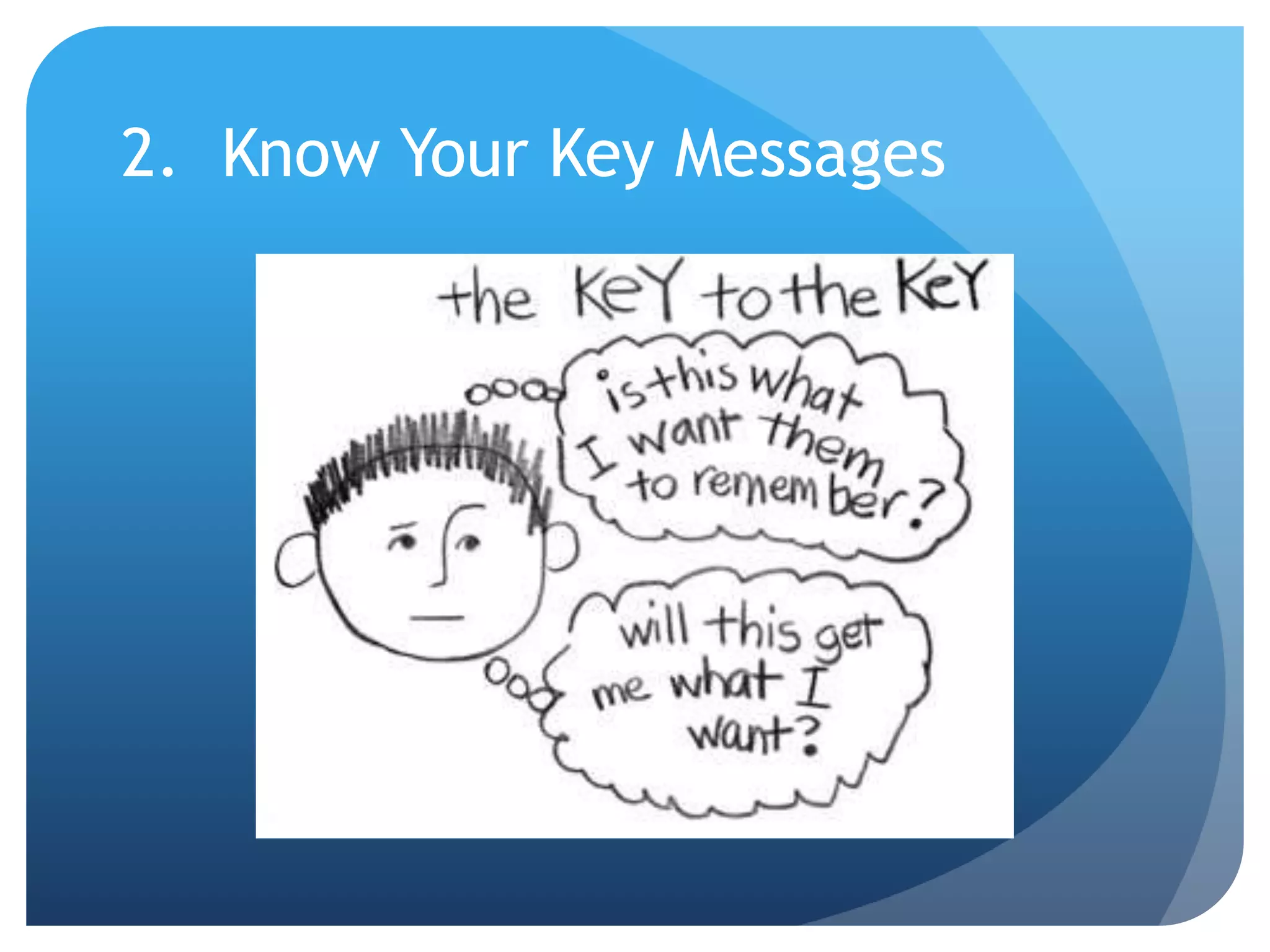 2. Know Your Key Messages
 