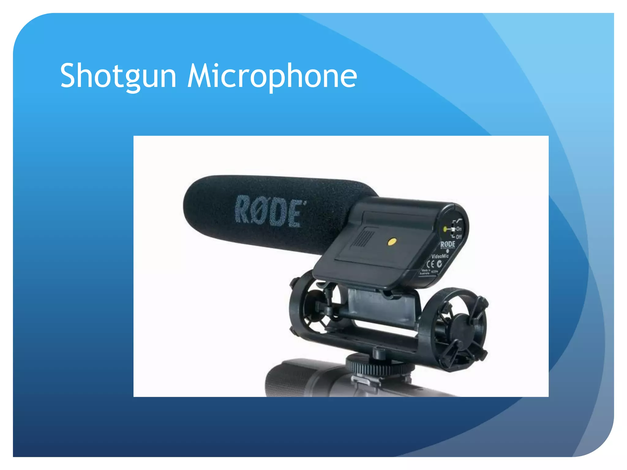 Shotgun Microphone
 