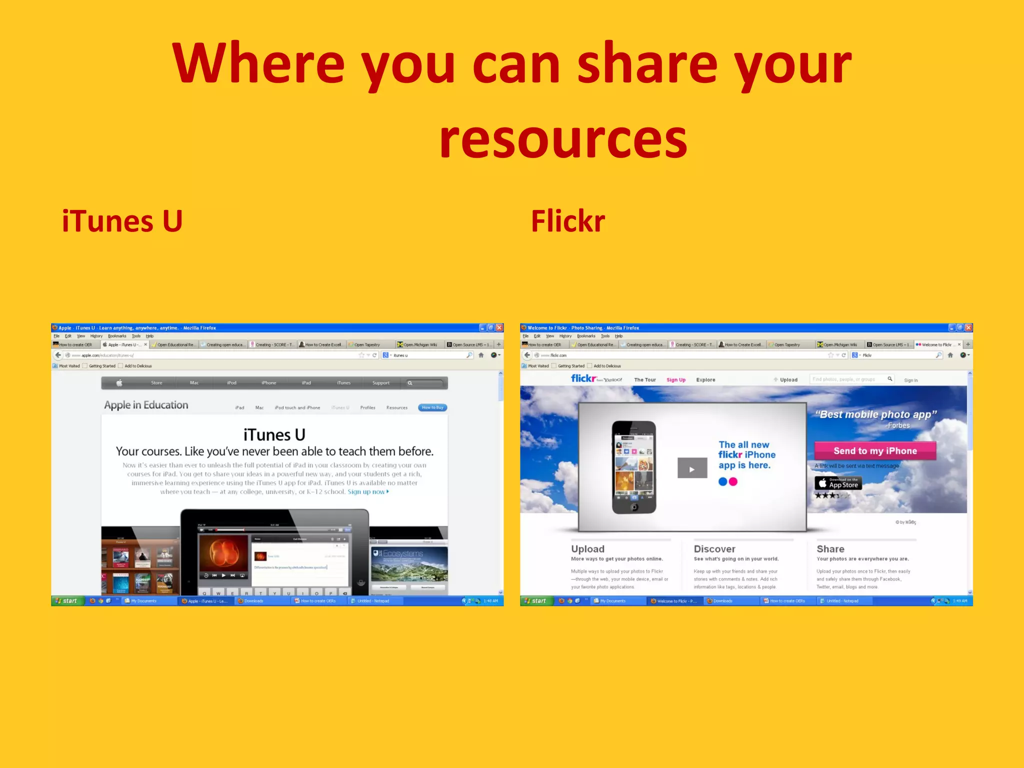 Where you can share your 
resources 
iTunes U Flickr 
 
