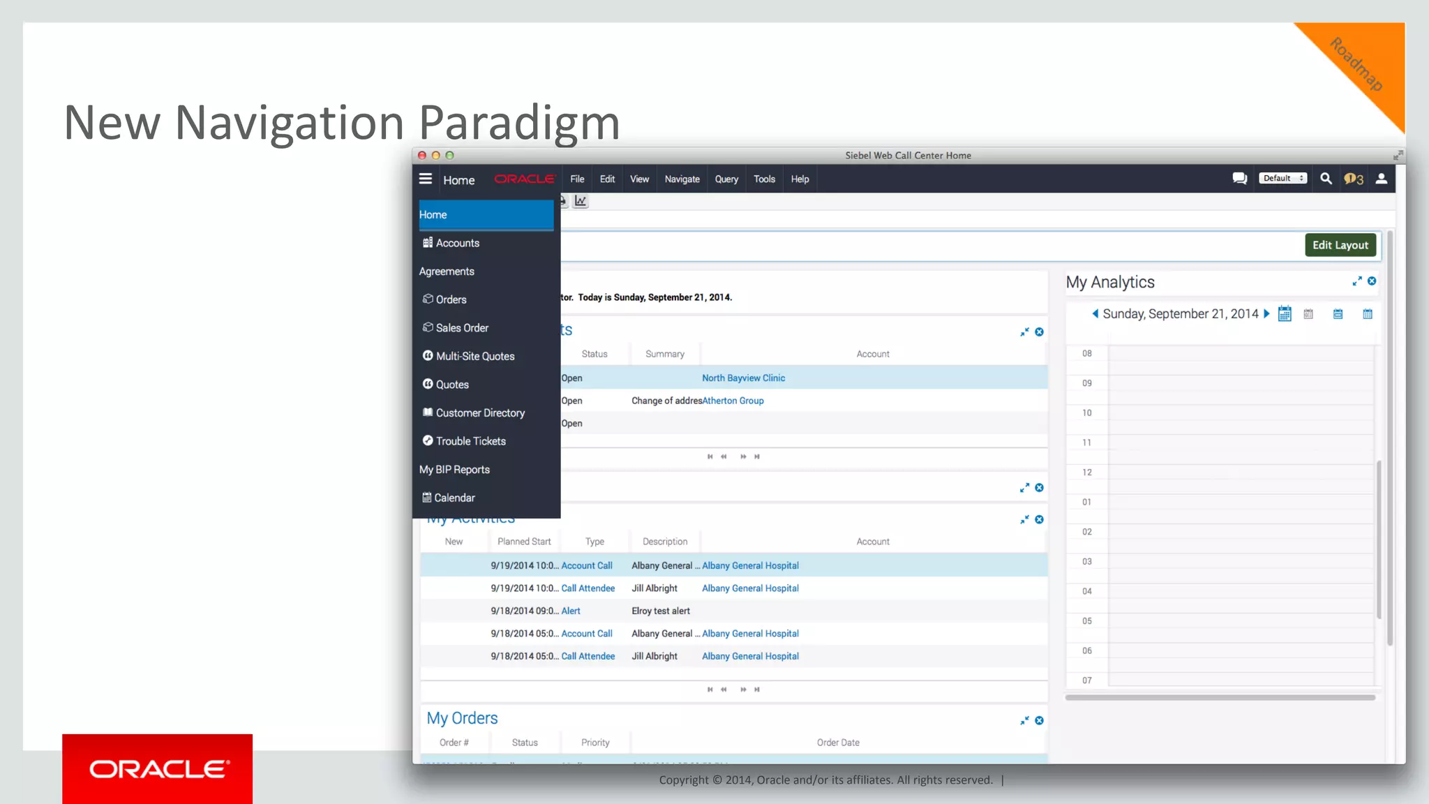 Copyright © 2014, Oracle and/or its affiliates. All rights reserved. |
New Navigation Paradigm
 