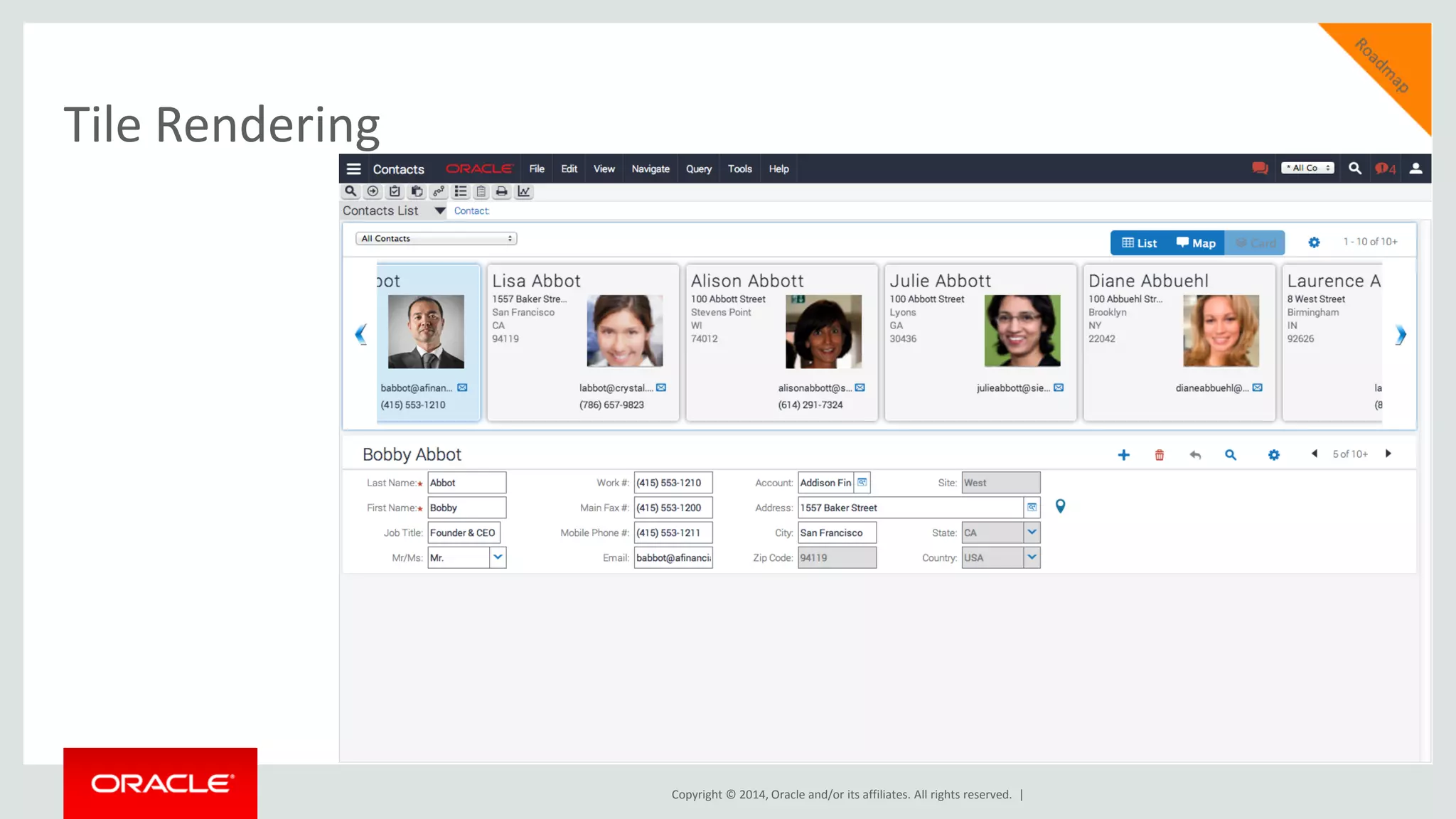 Copyright © 2014, Oracle and/or its affiliates. All rights reserved. |
Tile Rendering
 