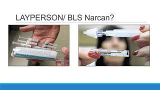 LAYPERSON/ BLS Narcan?

 