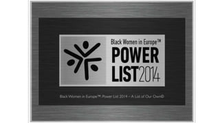 Black Women in Europe™: Power List 2014 – A List of Our Own©