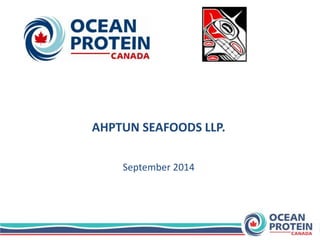 AHPTUN SEAFOODS LLP. 
September 2014 
 