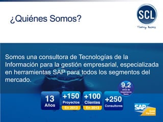 Somos una consultora de Tecnologías de la Información para la gestión empresarial, especializada en herramientas SAP para todos los segmentos del mercado. 
¿Quiénes Somos?  