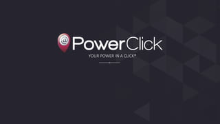 YOUR POWER IN A CLICK®  