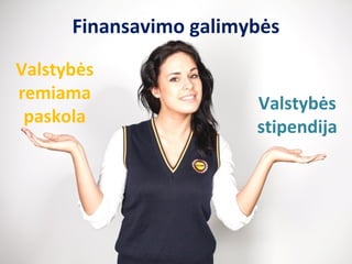 Finansavimo galimybės
priemimas@tvm.vu.lt

Valstybės
remiama
paskola

Mokslas verslui

Valstybės
stipendija

Universitetinės studijos

Vadovų mokymai

 