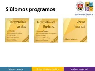 Siūlomos programos
priemimas@tvm.vu.lt

Mokslas verslui

Universitetinės studijos

Vadovų mokymai

 