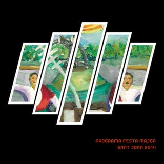 PROGRAMA FESTA MAJOR
SANT JOAN 2014
 