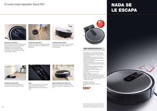 El nuevo robot aspirador Scout RX1 
Limpieza en modo Auto 
En el modo Auto, el Scout RX1 limpia todas 
las áreas deseadas de forma totalmente 
automática. En el caso de batería 
insuficiente, el robot aspirador realiza 
automáticamente una parada intermedia 
para recargar su batería. 
Limpieza en modo Corner 
En el modo Corner, el RX1 repasa una 
segunda vez las áreas laterales críticas. 
Limpieza en modo Spot 
El modo Spot del RX1 es ideal para eliminar 
migas y otros restos de suciedad en áreas 
específicas. 
Timer 
Limpia de forma autónoma: el Scout RX1 
limpia su vivienda a cualquier hora 
programada, aunque no haya nadie en 
casa. 
Limpieza en modo Turbo 
En el modo Turbo, el RX1 elimina todas las 
áreas de polvo, suciedad y pelos en la 
mitad de tiempo. 
Supera obstáculos de hasta 2 cm 
El Scout RX1 supera sin complicaciones 
bordes de alfombras y obstáculos de hasta 
2 cm. 
NADA SE 
LE ESCAPA 
ROBOT ASPIRADOR SCOUT RX1 
• Robot aspirador con limpieza sistemática Smart 
Navigation. Mayor precisión, eficacia y cuidado. 
• Indoor Positioning System: con cámara de techo y 
sensor de giro. 
• Triple Cleaning System: barre, cepilla y aspira. 
• 4 programas de limpieza: Modo-Auto, Modo-Spot, 
Modo-Corner, Modo-Turbo. 
• Ajuste de altura máxima para superar obstáculos: 
alta (20 mm), baja (6 mm). 
• Non Stop Power: batería de litio de larga duración, 
con autonomía para aspirar durante 120 minutos o 
hasta 150m2. 
• Furniture Protection Technology: sin peligro de 
accidentes durante la limpieza. Con 7 sensores 
anti choque y 3 sensores anti caída. 
• Timer: limpieza automática a cualquier hora 
programada. 
• Con mando a distancia (incluye pilas). 
• Filtro Air Clean. 
• Depósito recogepolvo capacidad 0,6 l. 
• Medidas en mm: diámetro 350 mm., altura 89 mm. 
• Dotación: estación de carga, adaptador, cepillos 
laterales, rodillo con cerdas, banda magnética para 
delimitar áreas, 2 fitros Air Clean, mando a 
distancia (incluye pilas). 
Nº de artículo: 41.JQL0.05 
Código EAN: 4002515407462 
Precio Referencia (Impuestos y RAEE incl.): 
649,00 € 
599€* 
*Precio recomendado del 01.10.2014 al 31.12.2014 (ambos 
inclusive). Coste RAEE incluido, impuestos incluidos. Precio 
no acumulable con otras ofertas y promociones. Promoción 
“30 días de prueba”: consulte las bases en www.miele.es 
28 29 
 