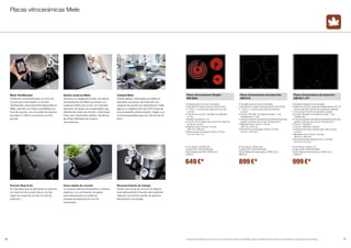 Placas vitrocerámicas Miele 
Miele TwinBooster 
¡Potencia concentrada para un inicio de 
cocción aún más rápido! La función 
TwinBooster, exclusivamente disponible en 
Miele, permite una mayor versatilidad a la 
hora de cocinar, con una potencia máxima 
de hasta 3,7 kW en la zona de cocción 
grande. 
Función Stop & Go 
Es imposible que los alimentos se quemen: 
con esta función podrá reducir a la vez 
todas las zonas de cocción al nivel de 
potencia 1. 
Diseño made by Miele 
Gracias a su elegancia purista, las placas 
vitrocerámicas de Miele armonizan con 
cualquier diseño de cocina. Un marcado 
elemento de diseño es el estampado que 
delimita las zonas de cocción. Unas líneas 
finas, pero claramente visibles, identifican 
las áreas utilizables de la placa 
vitrocerámica. 
Inicio rápido de cocción 
La zona se calienta inicialmente a máxima 
potencia, y a continuación se ajusta 
automáticamente a la potencia 
preseleccionada para la cocción 
continuada. 
Calidad Miele 
Desarrolladas y fabricadas por Miele en 
Alemania, las placas de inducción son 
capaces de superar sin desperfecto ni fallo 
alguno un exigente test de 4.000 horas de 
funcionamiento ininterrumpido y llegan a su 
cocina preparadas para una vida útil de 20 
años. 
Reconocimiento de menaje 
Dentro de la zona de cocción se detecta 
automáticamente el tamaño del recipiente 
utilizado y en función de ello se ajusta la 
alimentación de energía. 
Placa vitrocerámica de inducción 
KM 6311 LPT 
• Acabado biselado en los laterales. 
• Selección Directa: sensores independientes de 0-9 
para la selección directa de la potencia deseada. 
• 3 zonas de cocción con diámetro variable. 
• Función “Booster” en todas las zonas, 1 con 
TwinBooster. 
• 3 temporizadores activables simultáneamente para 
ajustar un tiempo de cocción de hasta 9,5 h. 
• Función “Stop&Go”. 
• Función “Mantener caliente”. 
• Indicación de calor residual para cada zona de 
cocción. 
• Medidas hueco (Ancho x Fondo): 
560 mm x 490 mm. 
• Dimensiones del aparato (Ancho x Fondo): 
670 mm x 510 mm. 
Nº de artículo: 26.6311.72 
Código EAN: 4002514834603 
Precio Referencia (Impuestos y RAEE incl.): 
1.199,00 € 
Placa vitrocerámica HiLight 
KM 5604 
• Cerquillo plano en acero inoxidable. 
• Sencillísimo manejo sensores EasyControl. 
• 1 Tecla +/– central para todas las zonas de 
cocción. 
• 3 zonas de cocción (1 de ellas con diámetro 
27 cm). 
• Niveles de potencia 1–9. 
• Función “Inicio rápido de cocción” en todas las 
zonas de cocción. 
• Medidas hueco: Ancho x Fondo: 
560 mm x 490 mm. 
• Dimensiones del aparato: Ancho x Fondo: 
574 mm x 504 mm. 
Nº de artículo: 26.5604.50 
Código EAN: 4002514680392 
Precio Referencia (IVA y RAEE incl.): 
749,00 € 
Placa vitrocerámica de inducción 
KM 6113 
• Cerquillo plano en acero inoxidable. 
• Sencillísimo manejo sensores EasyControl PLUS. 
• 1 Tecla +/– central para todas las zonas de 
cocción. 
• Función “Booster” en todas las zonas, 1 con 
TwinBooster 3,7 kW. 
• 3 temporizadores activables simultáneamente para 
ajustar un tiempo de cocción de hasta 9,5 h. 
• Medidas hueco: Ancho x Fondo: 
560 mm x 490 mm. 
• Dimensiones del aparato: Ancho x Fondo: 
574 mm x 504 mm. 
Nº de artículo: 26.6113.50 
Código EAN: 4002514834580 
Precio Referencia (Impuestos y RAEE incl.): 
999,00 € 
649€* 899€* 999€* 
16 * Precio recomendado del 01.10.2014 al 31.12.2014 (ambos inclusive). Coste RAEE incluido, impuestos incluidos. Precio no acumulable con otras ofertas y promociones. 
17 
 