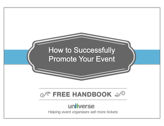 0© Uniiverse
How to Promote Events and Sell Tickets on Facebook
 
