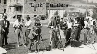 @wilreynolds 
“Link” Builders  