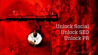 @wilreynolds 
Unlock SocialUnlock SEOUnlock PR 
https://www.flickr.com/photos/lynnder/  