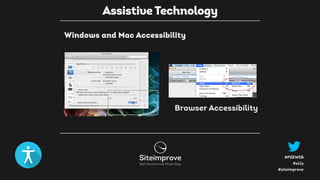 #a11y
#PSEWEB
#siteimprove
Windows and Mac Accessibility
Assistive Technology
Browser Accessibility
 