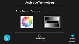 #a11y
#PSEWEB
#siteimprove
Color Contrast Analyzers
Assistive Technology
 