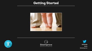 #a11y
#PSEWEB
#siteimprove
Getting Started
 
