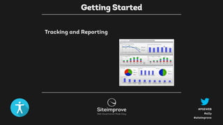 #a11y
#PSEWEB
#siteimprove
Tracking and Reporting
Getting Started
 
