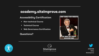 #a11y
#PSEWEB
#siteimprove
academy.siteimprove.com
Accessibility Certification
• Non-technical Course
• Technical Course
• Web Governance Certification
Questions?
 