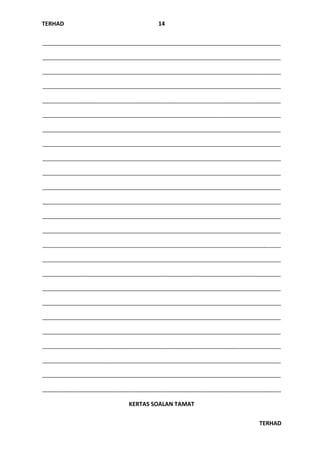 TERHAD
TERHAD
14
_________________________________________________________________________________
_________________________________________________________________________________
_________________________________________________________________________________
_________________________________________________________________________________
_________________________________________________________________________________
_________________________________________________________________________________
_________________________________________________________________________________
_________________________________________________________________________________
_________________________________________________________________________________
_________________________________________________________________________________
_________________________________________________________________________________
_________________________________________________________________________________
_________________________________________________________________________________
_________________________________________________________________________________
_________________________________________________________________________________
_________________________________________________________________________________
_________________________________________________________________________________
_________________________________________________________________________________
_________________________________________________________________________________
_________________________________________________________________________________
_________________________________________________________________________________
_________________________________________________________________________________
_________________________________________________________________________________
_________________________________________________________________________________
_________________________________________________________________________________
KERTAS SOALAN TAMAT
 