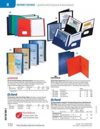 A Two-Pocket Portfolios with Tang FastenersDual filing solution—
two interior pockets hold loose, unpunched papers and fasteners holds
punched papers. Three built-in double-tang fasteners help prevent
important punched papers from falling out.
ID No. Cover Color Sheet Size Qty. Unit Price
1  UNV-57113 Assorted 11 × 81
/2 25 BX 21.39
Contains 10% post-consumer recycled fiber, 10% total recycled fiber. Black; Dark Blue; Green;
Light Blue; Red.
B ViewFolio™
Poly Twin-Pocket FoldersProvides a custom look with
framed insertable front cover. The wing-style pockets are definitely a
cut above the straight horizontal. Keeps business card at hand in die-cut
holder on inside back pocket. Durable poly construction is wear-, tear- and
moisture-resistant.
ID No. Cover Color Sheet Size Qty. Unit Price
2  ESS-57442 Clear/Black 11 × 81
/2 1 EA 4.77
3  ESS-57441 Clear/Blue 11 × 81
/2 1 EA 4.77
C DuraClip®
Report CoverManufacturer’s five-year guarantee assures
Memory Clip will securely hold contents and return to original shape
for reuse. Match report cover to corporate color scheme for a lasting
impression. Instant assembly! Holds 11 × 81
/2 sheets. Clip Fastener. Clip
Color(s): Black.
ID No. Cover Color
Sheet
Capacity Qty. Unit Price
4  DBL-220301 Clear/Black 30 1 EA 2.15
5  DBL-220307 Clear/Dark Blue 30 1 EA 2.15
6  DBL-221401 Clear/Black 60 1 EA 2.60
7  DBL-221407 Clear/Dark Blue 60 1 EA 2.60
D Heavyweight PressGuard®
Pressboard Report Cover with Reinforced
Side HingeSturdy rigid 20 pt. paperboard stock with smooth, distinctive
finish. Tape-reinforced hinge holds up to frequent referencing. Embossed
title panel on front cover. This product was made from wood that came from
a certified managed forest. Two Prong Metal Fastener.
ID No. Cover Color
Sheet
Size
Cover
Capacity
Sheet
Capacity Unit Price
Pressboard Covers
8  ESS-12902 Dark Blue/Dark Blue 11 × 81
/2 3 750 EA 4.53
PressGuard®
Covers—Coated pressboard resists moisture.
9  ESS-12731 Tangerine/Tangerine 11 × 81
/2 3 750 EA 4.40
Acid Free. Contains 30% post-consumer recycled fiber, 65% total recycled fiber.
A
B
Fast Delivery
In most cases, the
next business day!
C
D
14-BO-L-J/J-EBL
Price, Quality, Selection and Service
See page 1 for our symbol legend.
Prices subject to change without notice.132
Report Covers | pocket with fasteners  pressboardR
Job Name USSR07586 Q1 Essentials Branded Catalog
DISTRIBUTION LIST
File Name USSR07586_P3_LINED-OUT LIST_F0132_C0190
Proof Date October 24, 2013 6:52 PM PAGE CONTROL
Page Info BLEED +0p9 TRIM 8.0625 × 10.375
◊ Pricing
P3LINED-OUT
LIST0190132
•••
USSR07586_P3_LINED-OUT LIST_F0132_C0190.indd 132 10/24/13 6:53 PM
 